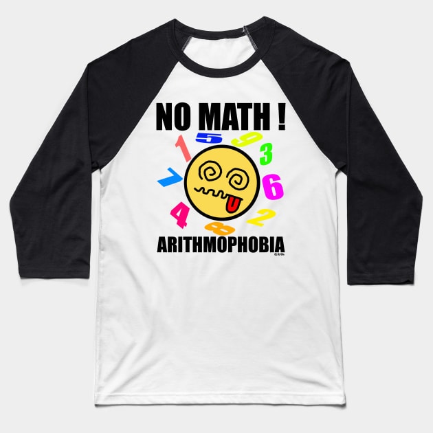 No math! Arithmophobia Baseball T-Shirt by NewSignCreation